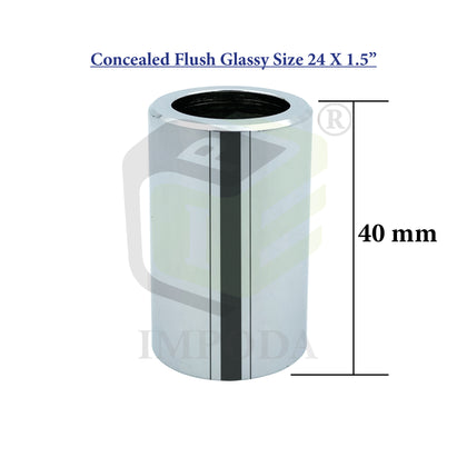 Concealed Flush Glassy_40mm Size 24 X 1.5